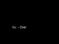 Xiu - Over