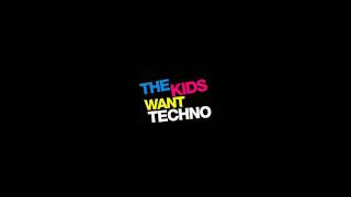 Kids Want Techno