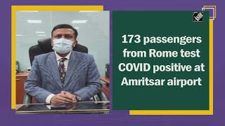 Video - Rome से आए 173 यात्री Amritsar Airport पर पाए गए COVID Positive