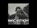 Marc Anthony - Vivir Mi Vida (Audio)