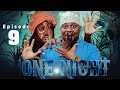 ONE NIGHT  .. Episode No 9.TINWHITE