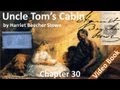 Chapter 30 - Uncle Tom's Cabin by Harriet Beecher Stowe