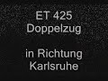 ET425 Doppelzug in Richtung Karlsruhe