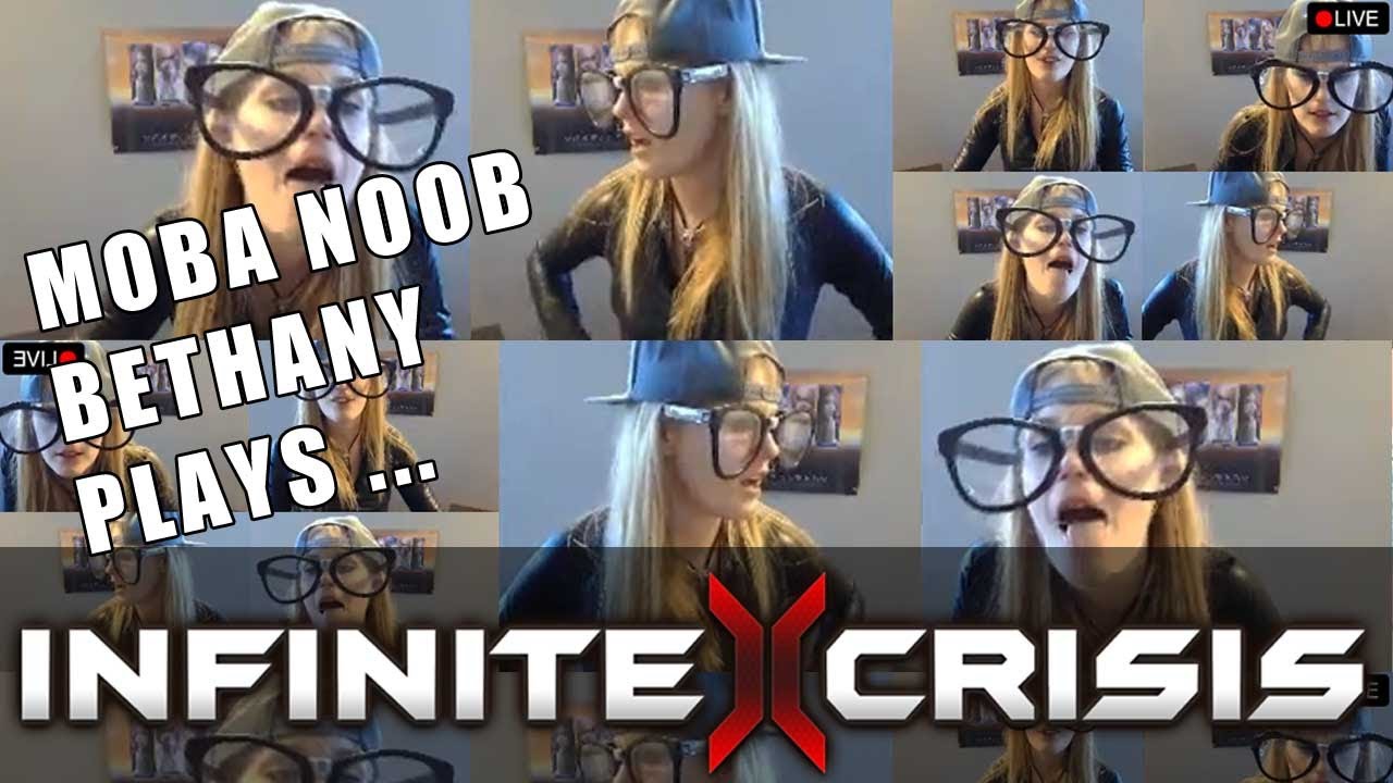 MOBA Noob: Bethany Plays Infinite Crisis