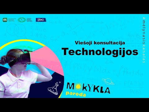 Paroda „Mokykla 2020“. Viešoji konsultacija „Technologijos“ (su vertimu į gestų k.)