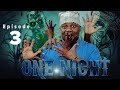 ONE NIGHT  ... Episode No 3 .... TINWHITE