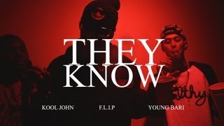 Kool John ft. F.L.I.P. & Young Bari - They Know (Music Video)