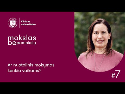 VU mokslas be pamokslų. Ar nuotolinis mokymas kenkia vaikams?