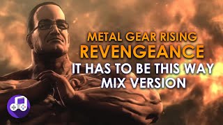 Standing Here, I Realize Soundtrack - Metal Gear Rising Revengeance Music -  It Has To Be This Way 