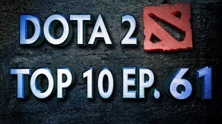 Dota 2 Top 10 Weekly - Ep. 61