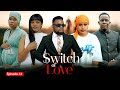 SWITCH OF LOVE EP 53 Love Story  #kiparabrand #clamvevo #dontatv #abbyplus #chingamedia #love