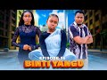 BINTI YANGU Full episode [ 56 ] #love