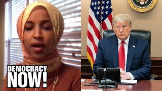 U.S. Is #1 in Pandemic: Rep. Omar Blasts Trump for “Wrong Kind of American Exceptionalism”