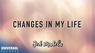 Jed Madela - Changes In My Life (Official Lyric Video)