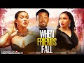 WHEN FRIENDS FALL- TWO FRIENDS, ONE BETRAYAL. TOOSWEET ANNAN, CYNTHIA CLARKE , BIBI SONYE. #2025