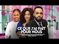 CE QUE J'AI FAIT POUR NOUS - FREDERICK LEONARD, NADIA BUARI, PRECIOUS AKAEZE,FILM NOLLYWOOD FRAN?AIS