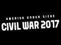 America Under Siege: Civil War 2017