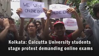 Video - कोलकाता : Calcutta University के छात्रों ने Online Exams की मांग को लेकर किया Protest