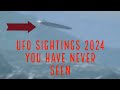 Best ufo videos this year 2024 ufo uap footage