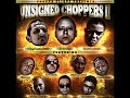 Unsigned Choppers 2 - Choppa Clique ft. Bonez, K-Truth, SplytSecond, Quickness, Kd, I.Q., Busmaster