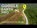 Animation de TRAJET avec Google Earth Pro  Tuto de A ? Z[1]