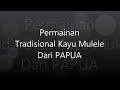 Permainan Tradisional Khas Papua Kayu malele