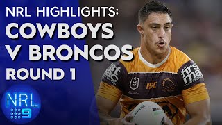 NRL Highlights: Cowboys v Broncos - Round 1 | NRL on Nine