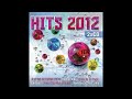 Hits 2012 CD1 - All the Biggest Hits of 2012 TETA