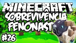 Ovelha dos Desejos! - Sobrevivência Fenonástica: Minecraft #26