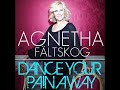 Agnetha Fältskog - Dance Your Pain Away (Full New Song)