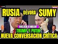 UCRANIA EN GUERRA. ?LTIMA HORA TRUMP Y PUTIN VUELVEN A HABLAR. RUSIA DEVORA SUMY. ZELENSKI EEUU