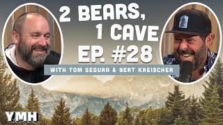 Ep. 28 | 2 Bears 1 Cave w/ Tom Segura &amp; Bert Kreischer