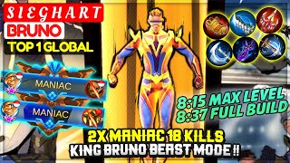 2x Maniac 18 Kills, King Bruno Beast Mode !! [ Top 1 Global Bruno ] S I E G H A R T - Mobile Legends