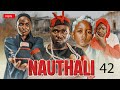 NAUTHALI  EP 42 MWAKATOBE  CHANDIMU  #proffessor #mazombi #mwakatobe #dunia #kipesile