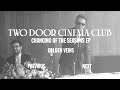 Two Door Cinema Club: Changing Of The Seasons EP Sampler
