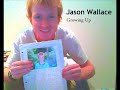 Jason Wallace - Growing Up