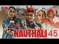 NAUTHALI  EP 45