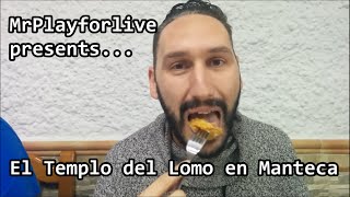 El Templo del Lomo en Manteca