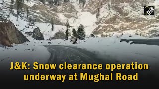 video : Jammu And Kashmir के Mughal Road पर Snow हटाने का अभियान Continue