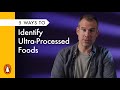 5 Ways To Identify Ultra-Processed Foods - Penguin Books UK 2023