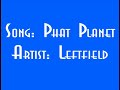 Phat Planet - Leftfield