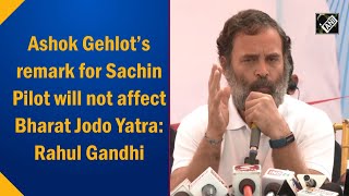 video : Ashok Gehlot की टिप्पणी का ''Bharat Jodo Yatra'' पर कोई असर नहीं पड़ेगा : Rahul Gandhi