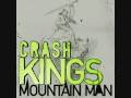 Crash Kings - Mountain Man (HQ)