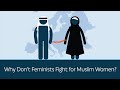 Why Don't Feminists Fight for Muslim Women? - 2016