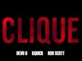Clique - DeVo D., KQuick, & Rob Scott (Freestyle)