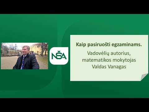 Nacionalinė švietimo agentūra. Valdas Vanagas. Kaip pasiruošti egzaminams?