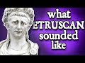 What Etruscan sounded like and how we know - 2017