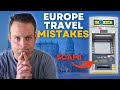 10 Tourist Mistakes to Avoid in EUROPE - Things to Know Before You Visit Europe 2023