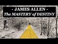 THE MASTERY OF DESTINY by James Allen - FULL Audio Book | Greatest Audio Books