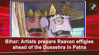 video : Patna में Dussehra से पहले Artists ने तैयार किया Ravan का पुतला